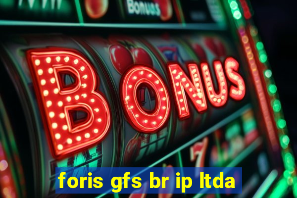 foris gfs br ip ltda